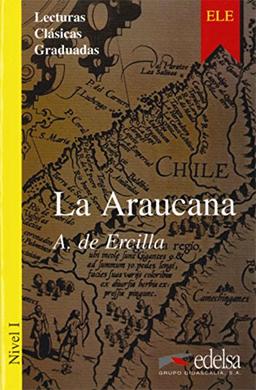 LCG 1 - La Araucana (Lecturas - Jóvenes Y Adultos - Lecturas Clásicas Graduadas - Nivel A2)