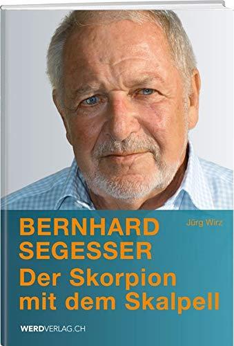 Bernhard Segesser: Der Skorpion mit dem Skalpell