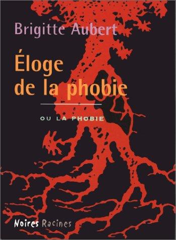 Eloge de la phobie