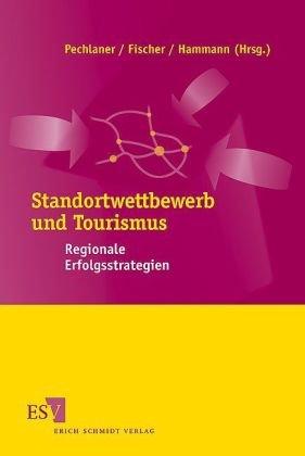 Standortwettbewerb und Tourismus: Regionale Erfolgsstrategien