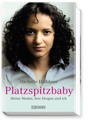 Platzspitzbaby: Meine Mutter, ihre Drogen und ich