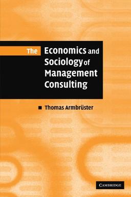 The Economics and Sociology of Management Consulting