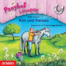 Ponyhof Liliengrün. Kim und Karuso: Mit Musik von Jens Kronbügel