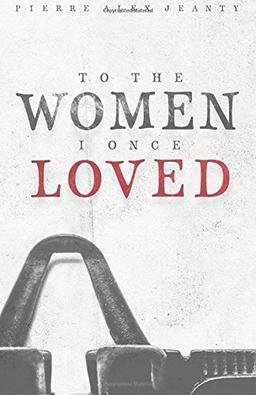 To The Women I Once Loved