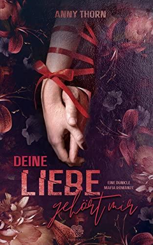 Deine Liebe gehört mir - Eine dunkle Mafia Romanze (Band 2) (Pedrow Dilogie)