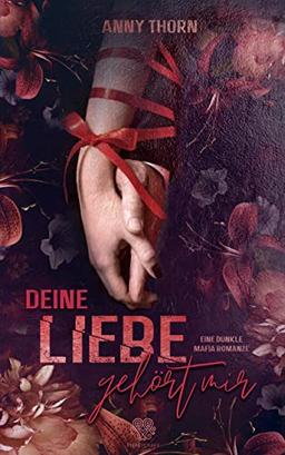 Deine Liebe gehört mir - Eine dunkle Mafia Romanze (Band 2) (Pedrow Dilogie)