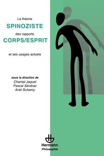 La théorie spinoziste des rapports corps-esprit et ses usages actuels