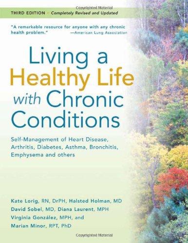 Living a Healthy Life With Chronic Conditions: Self-management of Heart Disease, Arthritis, Diabetes, Asthma, Bronchitis, Emphysema and Others