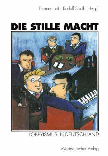 Die stille Macht: Lobbyismus in Deutschland (German Edition)