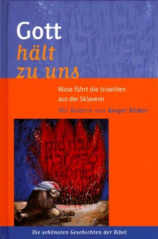 Gott hält zu uns. Mose führt die Israeliten aus der Sklaverei