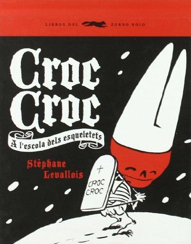 Croc Croc : a l'escola dels petits esquelets (ÁLBUMES ILUSTRADOS)