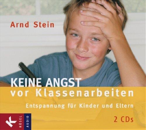 Keine Angst vor Klassenarbeiten: Entspannung für Kinder und Eltern