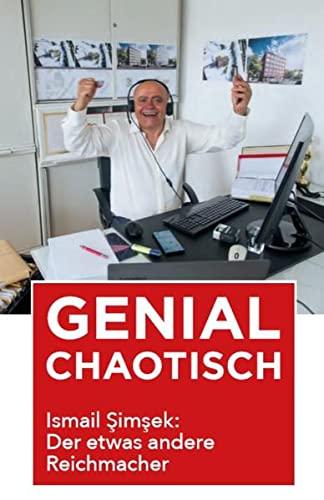 Genial Chaotisch: Ismail Simsek: Der etwas andere Reichmacher