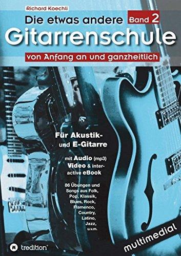 Die etwas andere Gitarrenschule (Band 2): von Anfang an und ganzheitlich