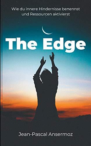 The Edge: Wie du innere Hindernisse benennst und Ressourcen aktivierst