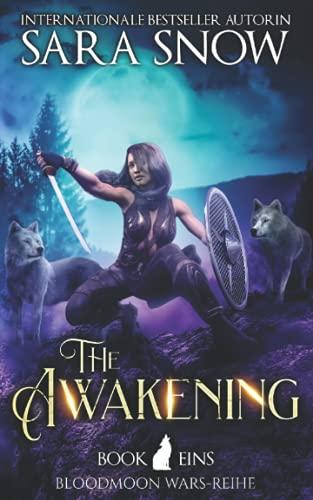 The Awakening (Das Erwachen): Buch 1 Bloodmoon Wars-Reihe (Eine brandneue Reihe aus dem LUNA RISING-UNIVERSUM)