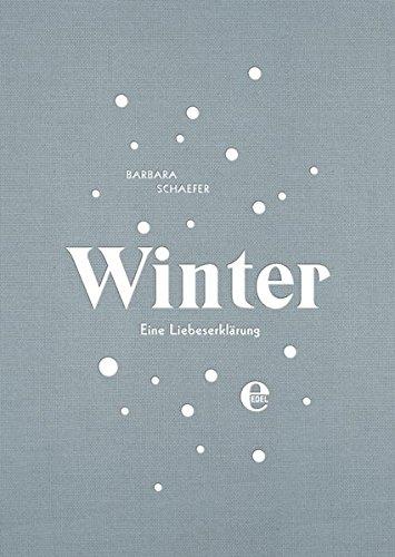 Winter: Eine Liebeserklärung