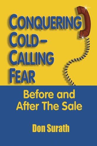 Conquering Cold-Calling Fear: Before and After the Sale