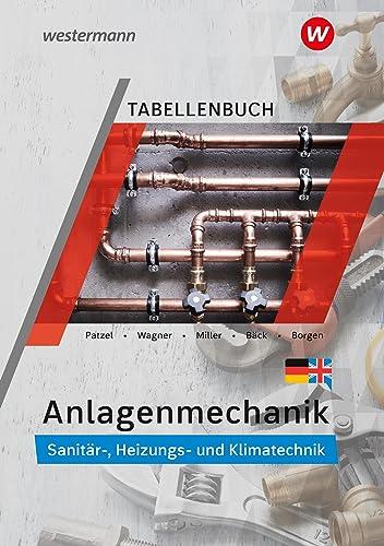 Anlagenmechanik für Sanitär-, Heizungs- und Klimatechnik: Tabellenbuch