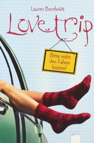 Love Trip - Bitte nicht den Fahrer küssen!