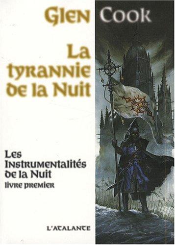 Les instrumentalités de la nuit. Vol. 1. La tyrannie de la nuit