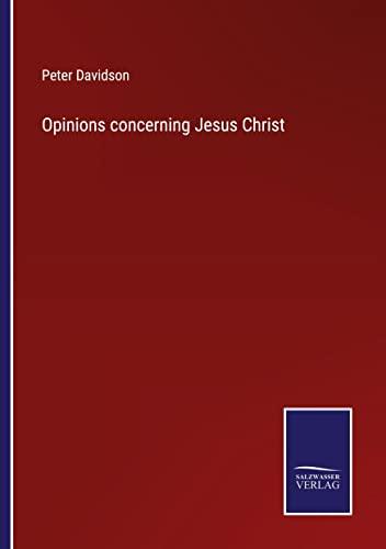 Opinions concerning Jesus Christ