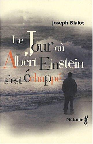 Le jour où Albert Einstein s'est échappé