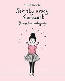 Sekrety urody Koreanek. Elementarz pielegnacji