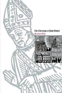 The Theology of John Fisher