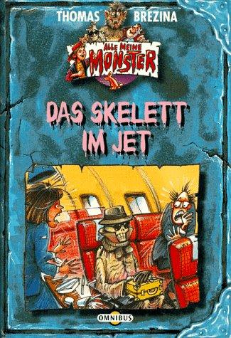 Alle meine Monster 05. Das Skelett im Jet.