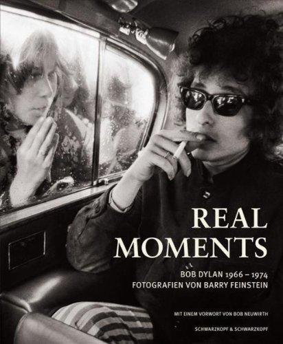 Bob Dylan - Real Moments: Fotografien 1966-1974 (Großformatige Premiumausgabe)