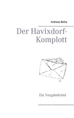 Der Havixdorf-Komplott: Ein Vergabekrimi