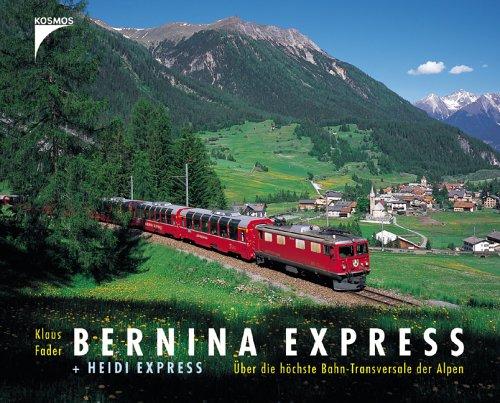 Bernina-Express + Heidi Express: Über die höchste Bahn-Transversale der Alpen