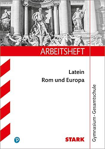 STARK Arbeitsheft Gymnasium - Latein: Rom und Europa (STARK-Verlag - Arbeitshefte)