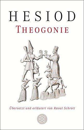 Theogonie: Übersetzt und erläutert von Raoul Schrott