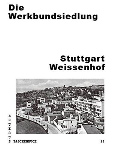 Die Werkbundsiedlung Stuttgart Weissenhof (Bauhaus Taschenbuch)