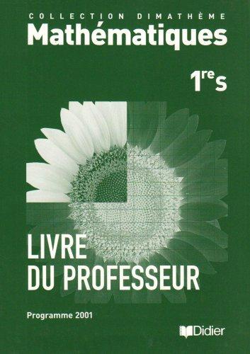 Dimathème, 1re S, programme 2001 : livre du professeur