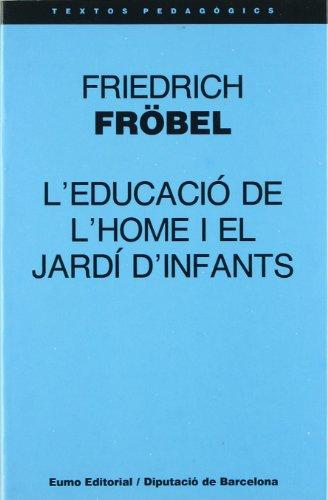 L'educació de l'home i el jardí d'infants (Textos pedagògics)