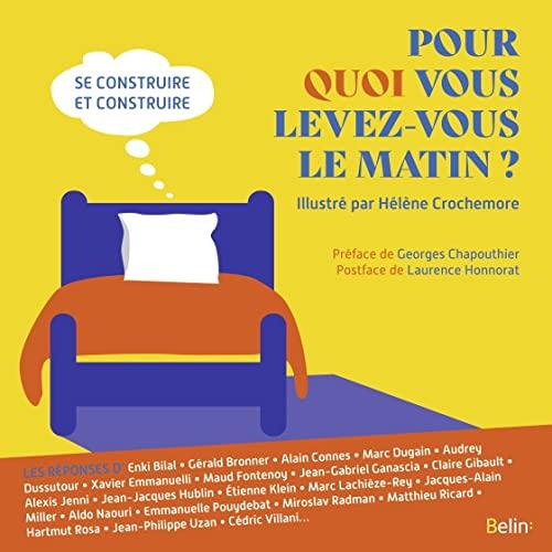 Pour quoi vous levez-vous le matin ? : se construire et construire