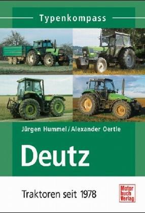 Deutz: Traktoren seit 1978 (Typenkompass)