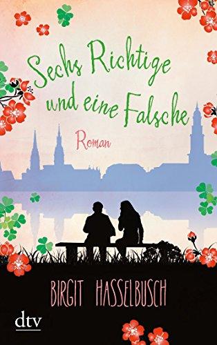 Sechs Richtige und eine Falsche: Roman