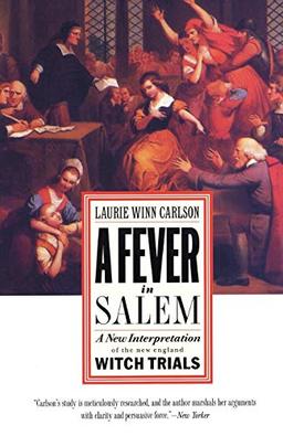 A Fever in Salem: A New Interpretation of the New England Witch Trials