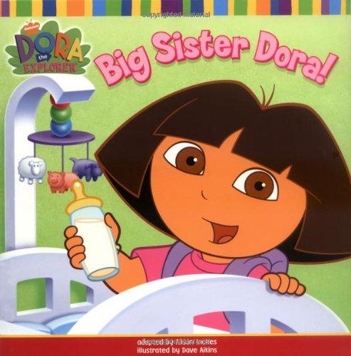 Big Sister Dora! (Dora the Explorer)