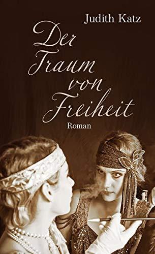 Der Traum von Freiheit: Roman