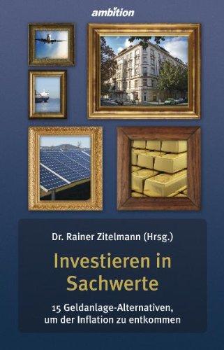 Investieren in Sachwerte - 15 Geldanlage-Alternativen, um der Inflation zu entkommen