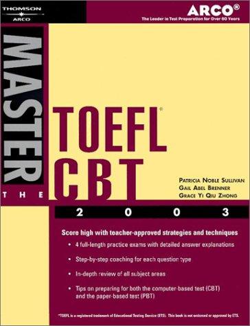 Master the TOEFL CBT 2003: Teacher-Tested Strategies and Techniques for Scoring High