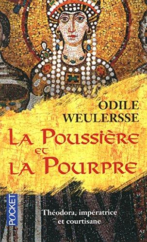 La poussière et la pourpre : Théodora, impératrice et courtisane