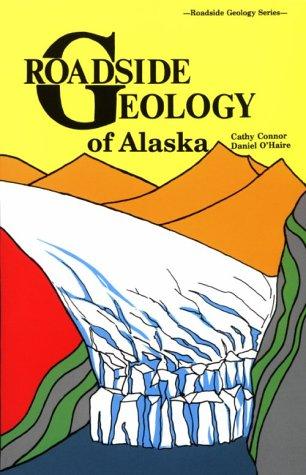 Roadside Geology of Alaska