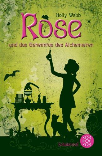 Rose und das Geheimnis des Alchemisten