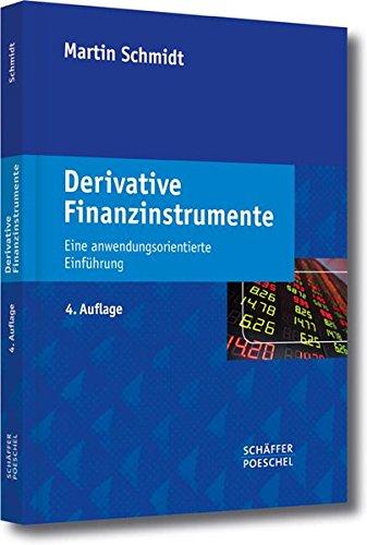 Derivative Finanzinstrumente: Eine anwendungsorientierte Einführung